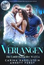 Verlangen – Die Entdeckung der Wölfin: Eine paranormale Dreiecksromanze (Schattenakademie der magischen Wölfe 2) Cover des Buches Verlangen – Die Entdeckung der Wölfin: Eine paranormale Dreiecksromanze (Schattenakademie der magischen Wölfe 2) (ISBN: B0BWS6Q1GS)