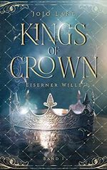 Kings of Crown: Eiserner Wille Cover des Buches Kings of Crown: Eiserner Wille (ISBN: B0BWSF9H25)