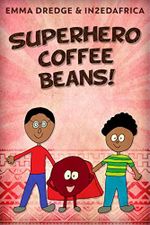 Superhero Coffee Beans! (Stories From In2Ed Africa Book 8) (English Edition) Cover des Buches Superhero Coffee Beans! (Stories From In2Ed Africa Book 8) (English Edition) (ISBN: B0BX63LVWX)
