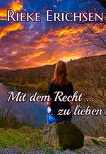 Mit dem Recht ...: ... zu lieben Cover des Buches Mit dem Recht ...: ... zu lieben (ISBN: B0BXPJK32C)