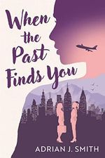 When the Past Finds You (English Edition) Cover des Buches When the Past Finds You (English Edition) (ISBN: B0BXT8WLNF)