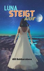 Luna Steigt Auf Cover des Buches Luna Steigt Auf (ISBN: B0BXZF7PXH)