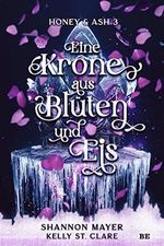 Eine Krone aus Blüten und Eis (Honey & Ash 3) Cover des Buches Eine Krone aus Blüten und Eis (Honey & Ash 3) (ISBN: B0BY5M237C)