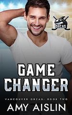 Game Changer (Vancouver Orcas Book 2) (English Edition) Cover des Buches Game Changer (Vancouver Orcas Book 2) (English Edition) (ISBN: B0BYB1ZMDW)