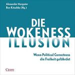 Die Wokeness-Illusion: Wenn Political Correctness die Freiheit gefährdet Cover des Buches Die Wokeness-Illusion: Wenn Political Correctness die Freiheit gefährdet (ISBN: B0BYJXRDH6)