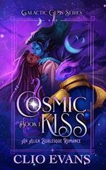 Cosmic Kiss: An Alien Burlesque Romance (Galactic Gems Series Book 1) (English Edition) Cover des Buches Cosmic Kiss: An Alien Burlesque Romance (Galactic Gems Series Book 1) (English Edition) (ISBN: B0BYS46JPQ)