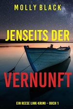 Jenseits der vernunft (Ein Reese Link-Krimi – Buch 1) Cover des Buches Jenseits der vernunft (Ein Reese Link-Krimi – Buch 1) (ISBN: B0BZ3C6CT4)