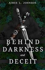 Behind Darkness and Deceit: Behind, Beneath, Beyond (English Edition) Cover des Buches Behind Darkness and Deceit: Behind, Beneath, Beyond (English Edition) (ISBN: B0BZ96999X)