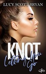 Knot Letting You Go: An Omegaverse Second Chance Romance (Scornedverse Book 1) (English Edition) Cover des Buches Knot Letting You Go: An Omegaverse Second Chance Romance (Scornedverse Book 1) (English Edition) (ISBN: B0BZBR1GQW)