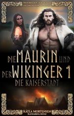 Die Kaiserstadt: Die Maurin und der Wikinger (Foy) (Foy und der Ring des Mauren (Serie) 1) Cover des Buches Die Kaiserstadt: Die Maurin und der Wikinger (Foy) (Foy und der Ring des Mauren (Serie) 1) (ISBN: B0BZJC2PB1)