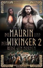 Reise gen Norden: Die Maurin und der Wikinger (Foy) (Foy und der Ring des Mauren (Serie) 2) Cover des Buches Reise gen Norden: Die Maurin und der Wikinger (Foy) (Foy und der Ring des Mauren (Serie) 2) (ISBN: B0BZJQF163)