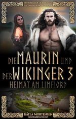 Heimat am Limfjord: Die Maurin und der Wikinger (Foy) (Foy und der Ring des Mauren (Serie) 3) Cover des Buches Heimat am Limfjord: Die Maurin und der Wikinger (Foy) (Foy und der Ring des Mauren (Serie) 3) (ISBN: B0BZJXVJMN)