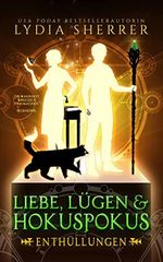 Liebe, Lügen & Hokuspokus - Enthüllungen (Die magischen Abenteuer von Lily Singer 2) Cover des Buches Liebe, Lügen & Hokuspokus - Enthüllungen (Die magischen Abenteuer von Lily Singer 2) (ISBN: B0BZK5SBH2)
