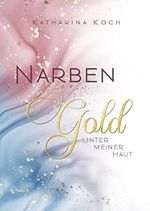 Narbengold: Unter meiner Haut Cover des Buches Narbengold: Unter meiner Haut (ISBN: B0C156JHJH)