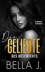 Die Geliebte des Bösewichts: Ein obsessiver Mafia Liebesroman (Die Bösewicht Dilogie 2) Cover des Buches Die Geliebte des Bösewichts: Ein obsessiver Mafia Liebesroman (Die Bösewicht Dilogie 2) (ISBN: B0C157YQTT)