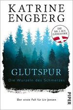 Glutspur (Liv-Jensen-Reihe 1): Die Wurzeln des Schmerzes. Der erste Fall für Liv Jensen Cover des Buches Glutspur (Liv-Jensen-Reihe 1): Die Wurzeln des Schmerzes. Der erste Fall für Liv Jensen (ISBN: B0C1P9N984)