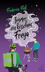 Immer ein bisschen Freya: Ein lesbischer Liebesroman mit Humor und WG Cover des Buches Immer ein bisschen Freya: Ein lesbischer Liebesroman mit Humor und WG (ISBN: B0C1SNNN7Y)