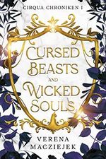 Cursed Beasts and Wicked Souls (Cirqua Chroniken 1) Cover des Buches Cursed Beasts and Wicked Souls (Cirqua Chroniken 1) (ISBN: B0C1ZMZLRW)