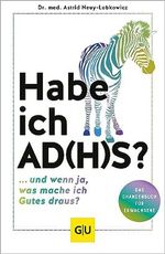 Habe ich AD(H)S?: ...und wenn ja, was mache ich Gutes draus? Cover des Buches Habe ich AD(H)S?: ...und wenn ja, was mache ich Gutes draus? (ISBN: B0C26B2MF5)