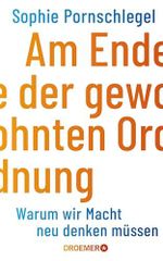 Am Ende der gewohnten Ordnung: Warum wir Macht neu denken müssen | Eine kritische Analyse deutscher und internationaler Macht-Politik Cover des Buches Am Ende der gewohnten Ordnung: Warum wir Macht neu denken müssen | Eine kritische Analyse deutscher und internationaler Macht-Politik (ISBN: B0C26DRQZW)