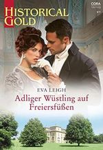 Adliger Wüstling auf Freiersfüßen (Historical Gold 391) Cover des Buches Adliger Wüstling auf Freiersfüßen (Historical Gold 391) (ISBN: B0C2D9RP26)