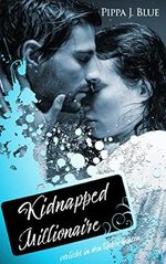 Kidnapped Millionaire: verliebt in den Unbekannten (London Millionaires) Cover des Buches Kidnapped Millionaire: verliebt in den Unbekannten (London Millionaires) (ISBN: B0C2VHSJ39)