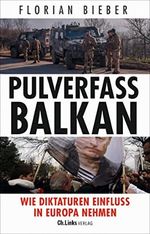 Pulverfass Balkan: Wie Diktaturen Einfluss in Europa nehmen Cover des Buches Pulverfass Balkan: Wie Diktaturen Einfluss in Europa nehmen (ISBN: B0C2ZJ6HRD)