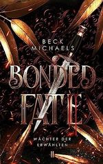 Bonded Fate (Wächter der Erwählten 2) Cover des Buches Bonded Fate (Wächter der Erwählten 2) (ISBN: B0C344DWVH)