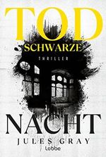 Todschwarze Nacht: Thriller Cover des Buches Todschwarze Nacht: Thriller (ISBN: B0C37GYL1N)