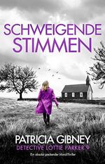 Schweigende Stimmen: Ein absolut packender Irland-Thriller (Detective Lottie Parker 9) Cover des Buches Schweigende Stimmen: Ein absolut packender Irland-Thriller (Detective Lottie Parker 9) (ISBN: B0C3DJGBC3)