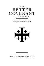 The Better Covenant Commentary: Acts-Revelation (English Edition) Cover des Buches The Better Covenant Commentary: Acts-Revelation (English Edition) (ISBN: B0C3DKFFCY)
