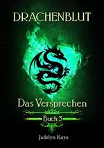 Drachenblut: Das Versprechen (Band 3) Cover des Buches Drachenblut: Das Versprechen (Band 3) (ISBN: B0C3FFK5ZB)