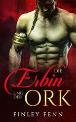 Die Erbin und der Ork (Ork Sworn) Cover des Buches Die Erbin und der Ork (Ork Sworn) (ISBN: B0C3RLL53P)