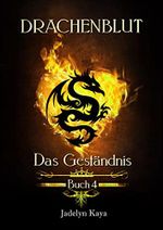 Drachenblut: Das Geständnis (Band 4) Cover des Buches Drachenblut: Das Geständnis (Band 4) (ISBN: B0C445YKJL)