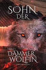 Sohn der Dämmerwölfin (Tribut 1) Cover des Buches Sohn der Dämmerwölfin (Tribut 1) (ISBN: B0C448TH79)