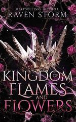 Kingdom of Flames & Flowers (Curse of the Dragons Book 1) (English Edition) Cover des Buches Kingdom of Flames & Flowers (Curse of the Dragons Book 1) (English Edition) (ISBN: B0C4492R35)