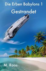 DIE ERBEN BABYLONS: Gestrandet Cover des Buches DIE ERBEN BABYLONS: Gestrandet (ISBN: B0C4G5DJ4F)