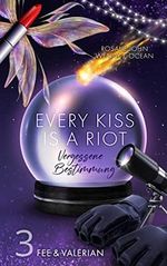 Every Kiss Is A Riot – Fee & Valerian: Episode 3 (Vergessene Bestimmung) Cover des Buches Every Kiss Is A Riot – Fee & Valerian: Episode 3 (Vergessene Bestimmung) (ISBN: B0C5Q93W4Z)