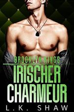 Brooklyn Kings: Irischer Charmeur (Brooklyn Kings Deutsch) Cover des Buches Brooklyn Kings: Irischer Charmeur (Brooklyn Kings Deutsch) (ISBN: B0C5SL9WS9)
