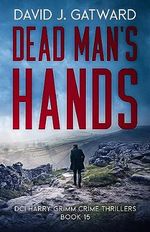 Dead Man's Hands: A Yorkshire Murder Mystery (DCI Harry Grimm Crime Thrillers Book 15) (English Edition) Cover des Buches Dead Man's Hands: A Yorkshire Murder Mystery (DCI Harry Grimm Crime Thrillers Book 15) (English Edition) (ISBN: B0C6B6ZLVD)