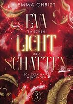 Eva zwischen Licht und Schatten: Urban Fantasy Liebesroman - Engel und Dämonen (Schicksalhafte Wendungen) Cover des Buches Eva zwischen Licht und Schatten: Urban Fantasy Liebesroman - Engel und Dämonen (Schicksalhafte Wendungen) (ISBN: B0C6J2V6GK)