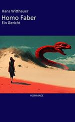 Homo Faber: Ein Gericht. Hommage Cover des Buches Homo Faber: Ein Gericht. Hommage (ISBN: B0C6J6GW9H)