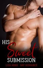 His Sweet Submission: Gay Romance Cover des Buches His Sweet Submission: Gay Romance (ISBN: B0C6L7CWTL)