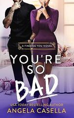 You're so Bad: A Fake Dating, Bad Boy, Revenge Romantic Comedy (Finding You Book 2) (English Edition) Cover des Buches You're so Bad: A Fake Dating, Bad Boy, Revenge Romantic Comedy (Finding You Book 2) (English Edition) (ISBN: B0C6NCH52W)
