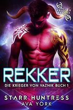 Rekker: Kriegerbräute (Die Krieger von Vaznik 1) Cover des Buches Rekker: Kriegerbräute (Die Krieger von Vaznik 1) (ISBN: B0C6TWFLN7)