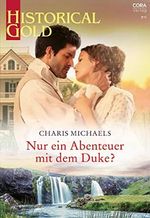 Nur ein Abenteuer mit dem Duke? (Historical Gold 393) Cover des Buches Nur ein Abenteuer mit dem Duke? (Historical Gold 393) (ISBN: B0C6XSZYHT)