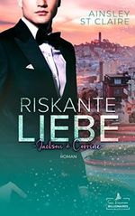Riskante Liebe - Jackson and Corinne: Ein Grumpy-Boss- und Milliardär-Liebesroman Cover des Buches Riskante Liebe - Jackson and Corinne: Ein Grumpy-Boss- und Milliardär-Liebesroman (ISBN: B0C6YR331S)