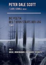 Die Politik des Tiefen Staats der USA: Teil 1: Kriege, Drogenhandel und andere Geschäfte Cover des Buches Die Politik des Tiefen Staats der USA: Teil 1: Kriege, Drogenhandel und andere Geschäfte (ISBN: B0C7CVDYQQ)