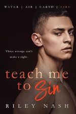 Teach Me To Sin: An M/M/M Standalone (Water, Air, Earth, Fire Book 4) (English Edition) Cover des Buches Teach Me To Sin: An M/M/M Standalone (Water, Air, Earth, Fire Book 4) (English Edition) (ISBN: B0C7SHWWSR)