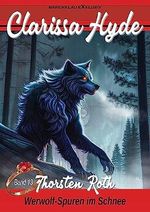 Clarissa Hyde: Band 13 - Werwolf-Spuren im Schnee Cover des Buches Clarissa Hyde: Band 13 - Werwolf-Spuren im Schnee (ISBN: B0C8DR76GS)